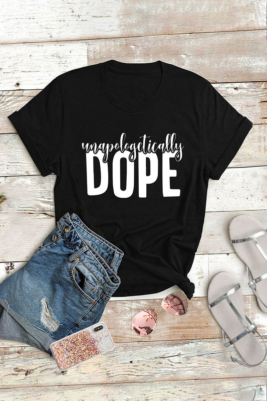 Unapologetically Dope T- Shirt